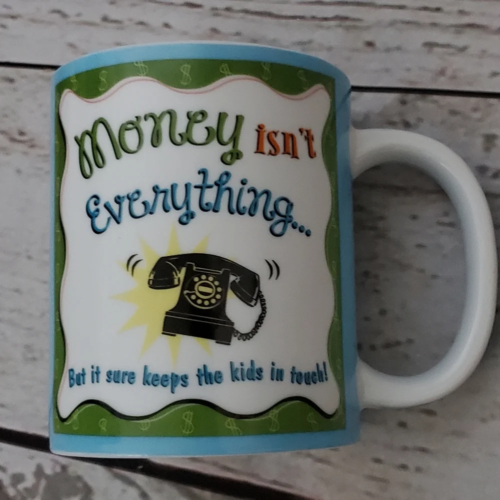 Money isn't everything but keeps the kids in touch coffee mug
